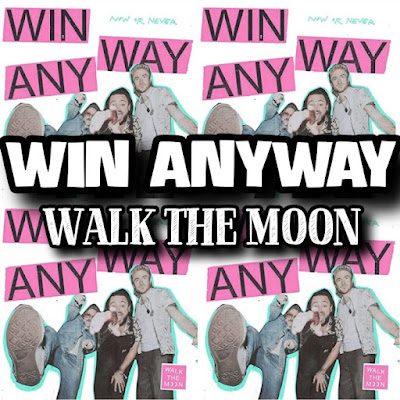 WALK THE MOON's Song: WIN ANYWAY - Chorus: They don't want us to win, but we're gonna do it anyway.. Streaming - MP3 Download