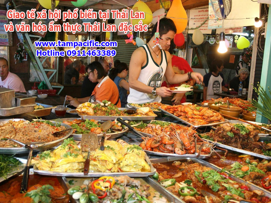 Giao tế xã hội phổ biến tại Thái Lan và văn hóa ẩm thực Thái Lan đặc sắc Giao tế xã hội phổ biến tại Thái Lan và văn hóa ẩm thực Thái Lan đặc sắc