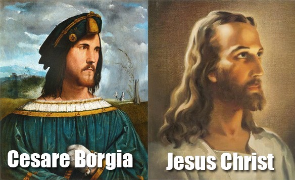 Top 25 Boas Razões para Você não Acreditar em Jesus Cristo! Cesare%2BBorgia%252C%2Bo%2BPr%25C3%25ADncipe%2Bde%2BMaquiavel%252C%2B%2BLeonardo%2Bda%2BVinci%2Be%2BJesus%2BCristo%252C%2Ba%2BFraude%2BRomana%2B02