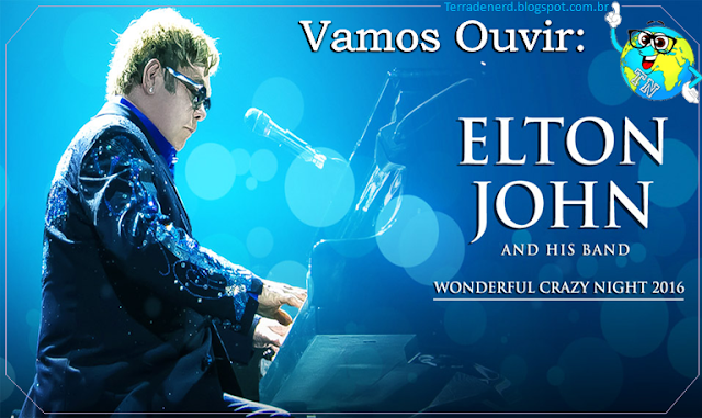 Música, Elton John, Wonderful crazy Night, Terra de Nerd