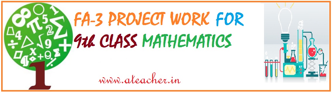 FA  3 PROJECT WORKS FOR MATHEMATICS -9th CLASS