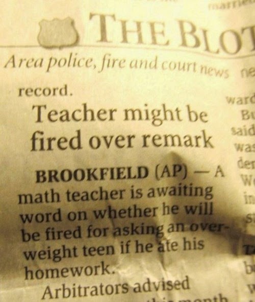 brookfield teacher fired over rude remark teacher asks fat student if he ate his homework funny newspaper article