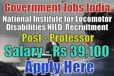 National Institute for Locomotor Disabilities NILD Recruitment 2017