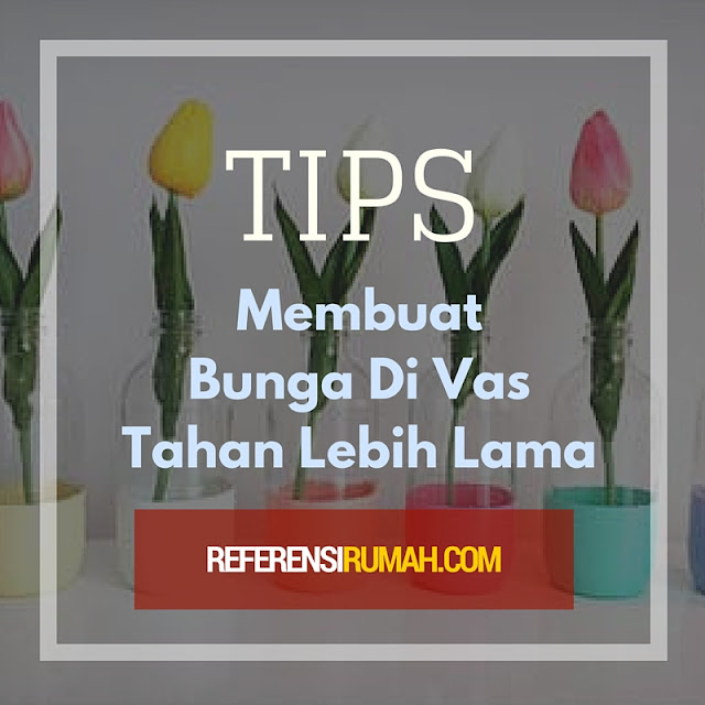 Bunga Di Vas Cepat Layu? Cara Berikut Ini Akan Membuatnya Tahan Lama Bunga Di Vas Cepat Layu? Cara Berikut Ini Akan Membuatnya Tahan Lama