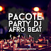 Pacote - “Party DJ Afro Beat” Vol.1