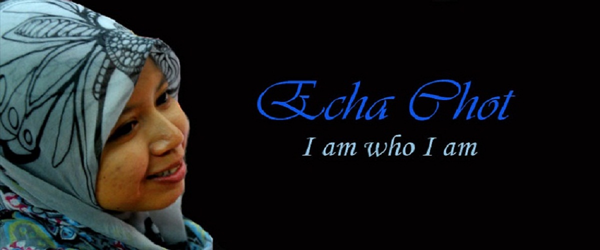 The chronicles of echa chot  ^_^