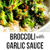 BROCCOLI WITH GARLIC SAUCE