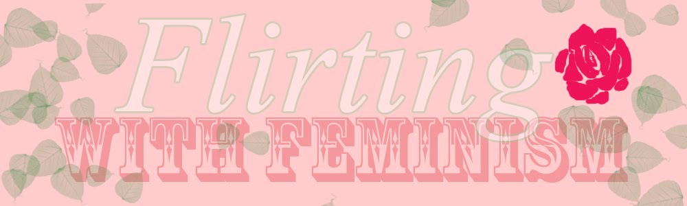 Flirting with Feminism