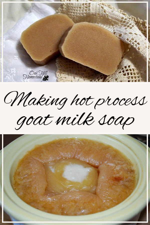 Making Soap with Goat Milk: Hot Process - Oak Hill Homestead