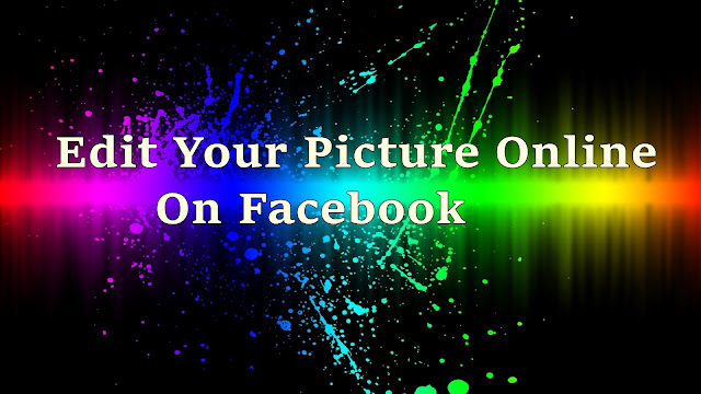 Edit Your Picture Online On Facebook