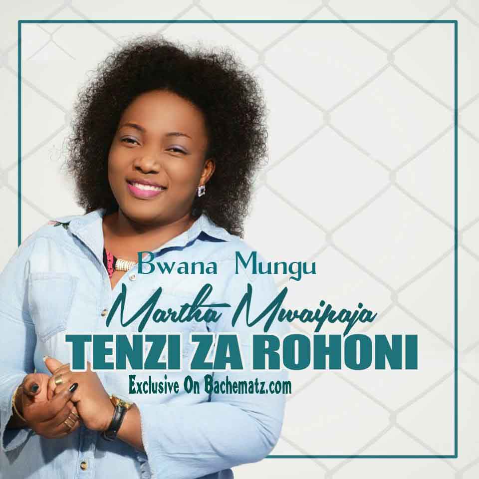 Martha Mwaipaja Bwana Mungu Mp3 Download[New Song] Tanzania