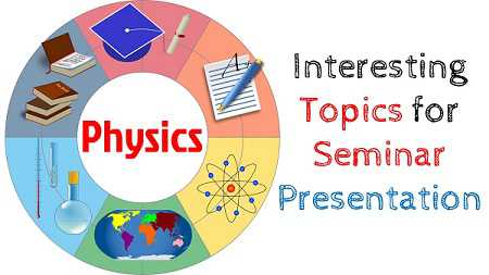 physics related topics for presentation