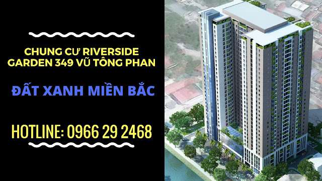 Tư vấn mua chung cư Riverside Garden 349 Vũ Tông Phan Tư vấn mua chung cư Riverside Garden 349 Vũ Tông Phan