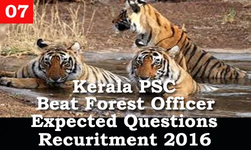 Kerala PSC - Expected Questions for Beat Forest Officer 2016 - 07