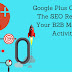 Google Plus SEO: Everybody Talks About It – How Do You DO It?