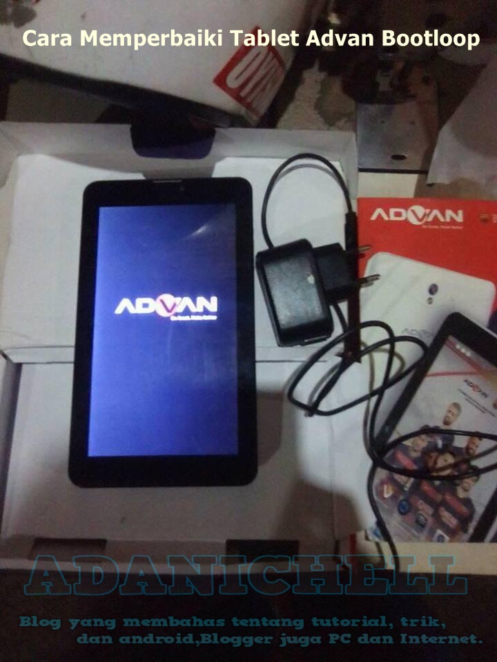 Cara Memperbaiki Tablet Advan Bootloop Firmware Tech