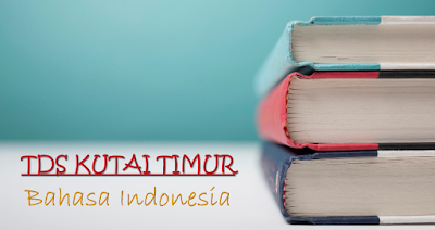 Paket Soal TDS Kutai Timur 2019 Bahasa Indonesia Dilengkapi Kunci Jawaban (Part 3)