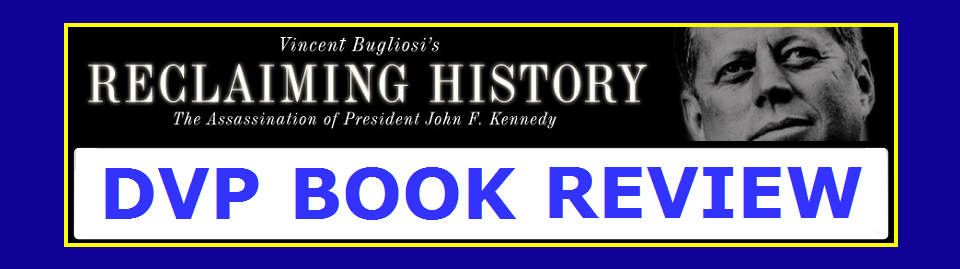 BOOK REVIEW: <i>RECLAIMING HISTORY: THE ASSASSINATION OF PRESIDENT JOHN F. KENNEDY</i>