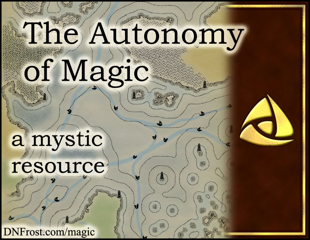The Autonomy of Magic: how the magics arise and improve http://www.dnfrost.com/2015/01/the-autonomy-of-magic-storycraft.html #TotKW A worldbuilding resource by D.N.Frost @DNFrost13 Part 2 of a series.