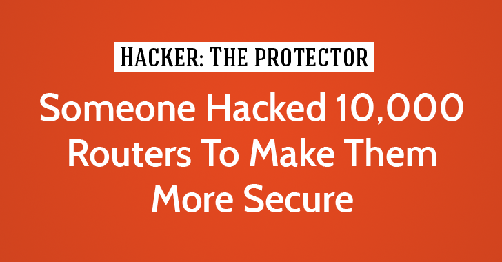 Incredible! Someone Just Hacked 10,000 Routers to Make them More Secure