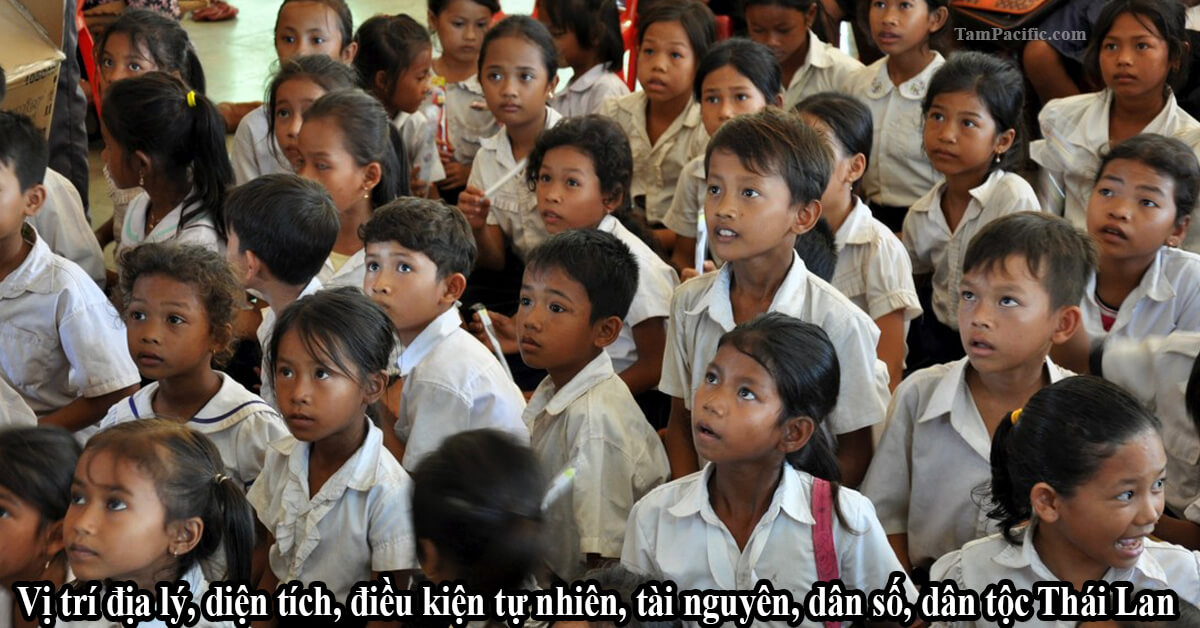 Vị trí địa lý, diện tích, điều kiện tự nhiên, tài nguyên, dân số, dân tộc Thái Lan Vị trí địa lý, diện tích, điều kiện tự nhiên, tài nguyên, dân số, dân tộc Thái Lan