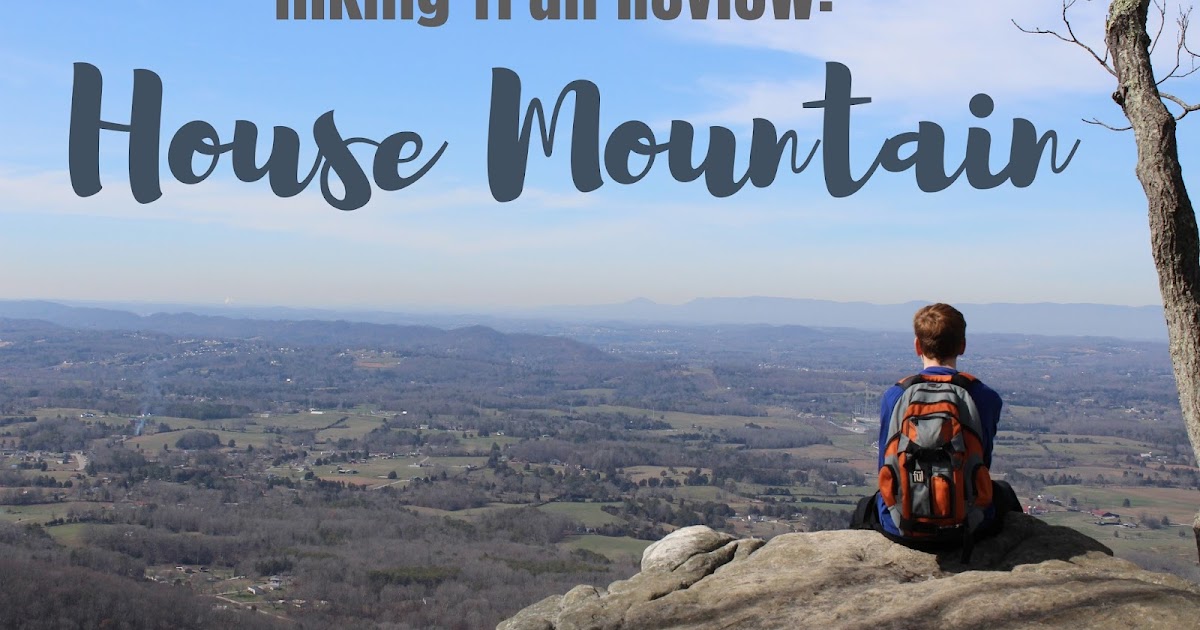Family Hikes Are Fun: Hiking Trail Review: House Mountain