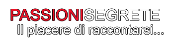 Passione Segrete - Racconti erotici