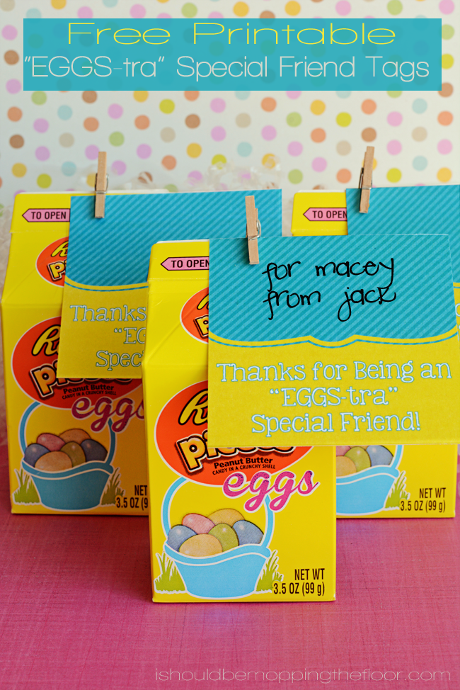 Free Printable "EGGS-tra" Special Friend Tags 