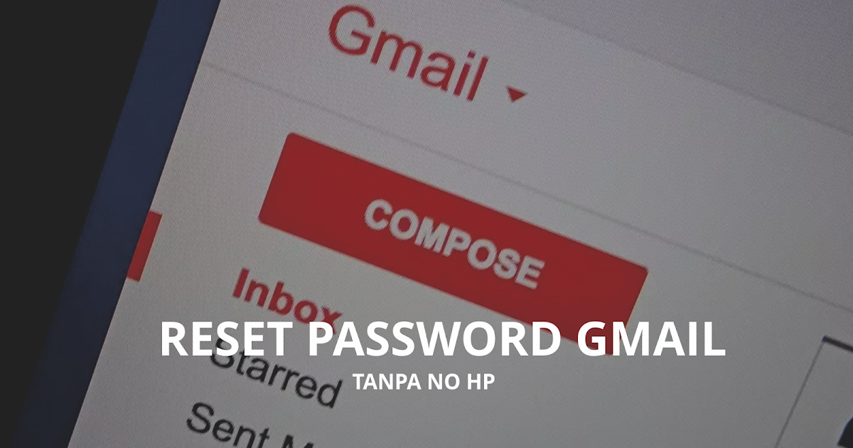 Cara Mengembalikan Password Gmail Tanpa Nomor Handpone Masoga Net