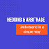 What Is Hedging and Arbitrage In Stock Market?