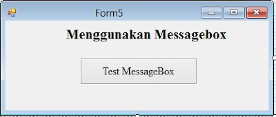 Menggunakan MessageBox