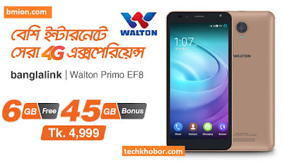Banglalink Walton PRIMO EF8 4G handset bundle offer 4999Tk - 6GB Free - on pack purchase get up to 45GB bonus for 3 months.jpg Banglalink-Walton-PRIMO-EF8-4G-handset-bundle-offer-4999Tk