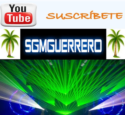 SUSCRIBETE A EL CANAL SONIDERO SGMGUERRERO CON LO MEJOR DEL MOVIMIENTO SONIDERO