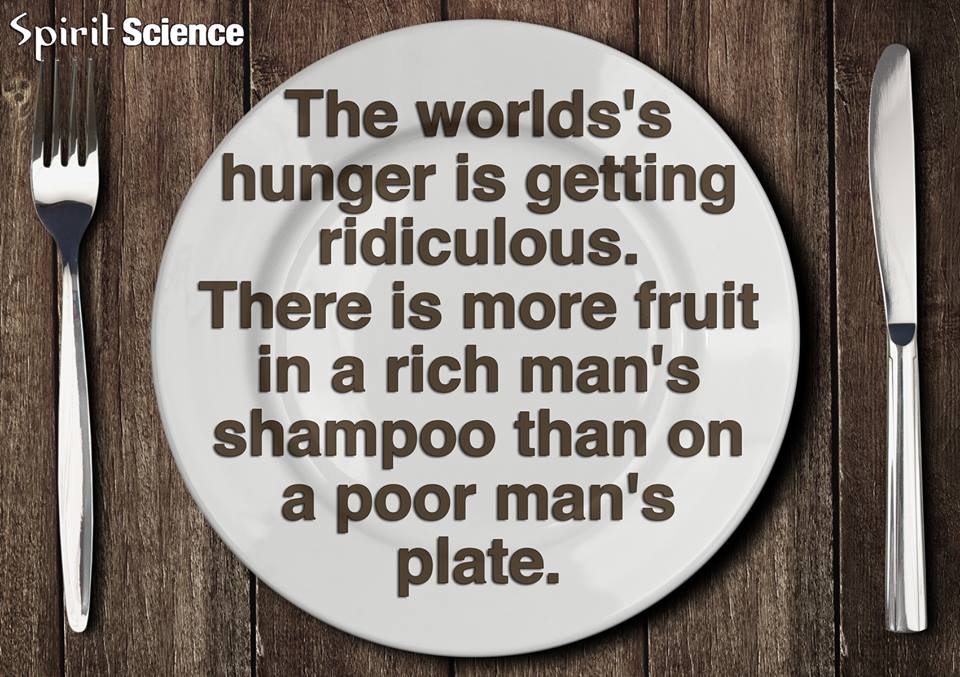 The World Hunger Is Getting Ridiculous. There Is More Fruit In A Rich