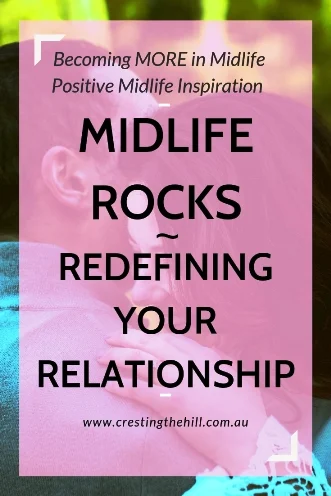 MIDLIFE ROCKS! ~ it's a great time for reconnecting and redefining your relationship with your partner. #midlife #marriage