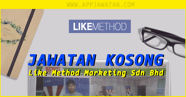 Jawatan Kosong di Like Method Marketing Sdn Bhd