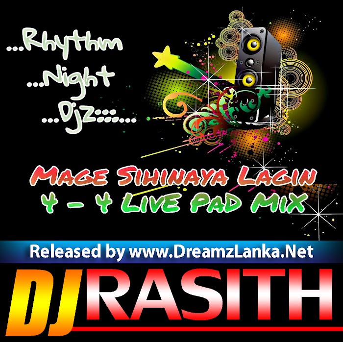 Mage Sihinaya Lagin 4 - 4 Live Pad Mix - Dj Rasith