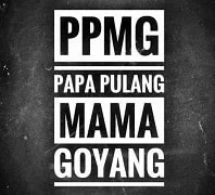 Lirik Lagu Papa Pulang Mama Goyang - PPMG