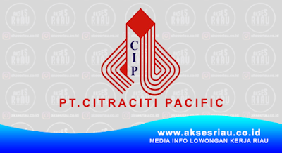 PT Citraciti Pacific Pekanbaru