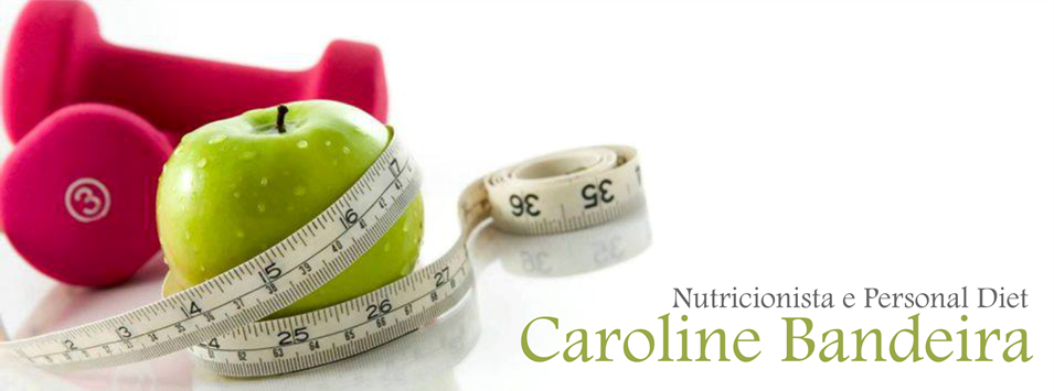 Dra.Caroline Bandeira - Nutricionista e Personal Diet