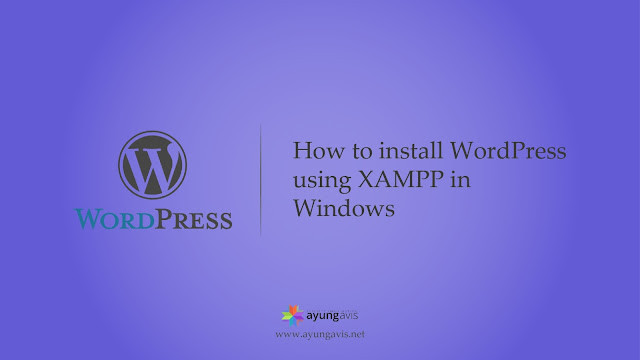Cara Install WordPress Menggunakan XAMPP di Windows