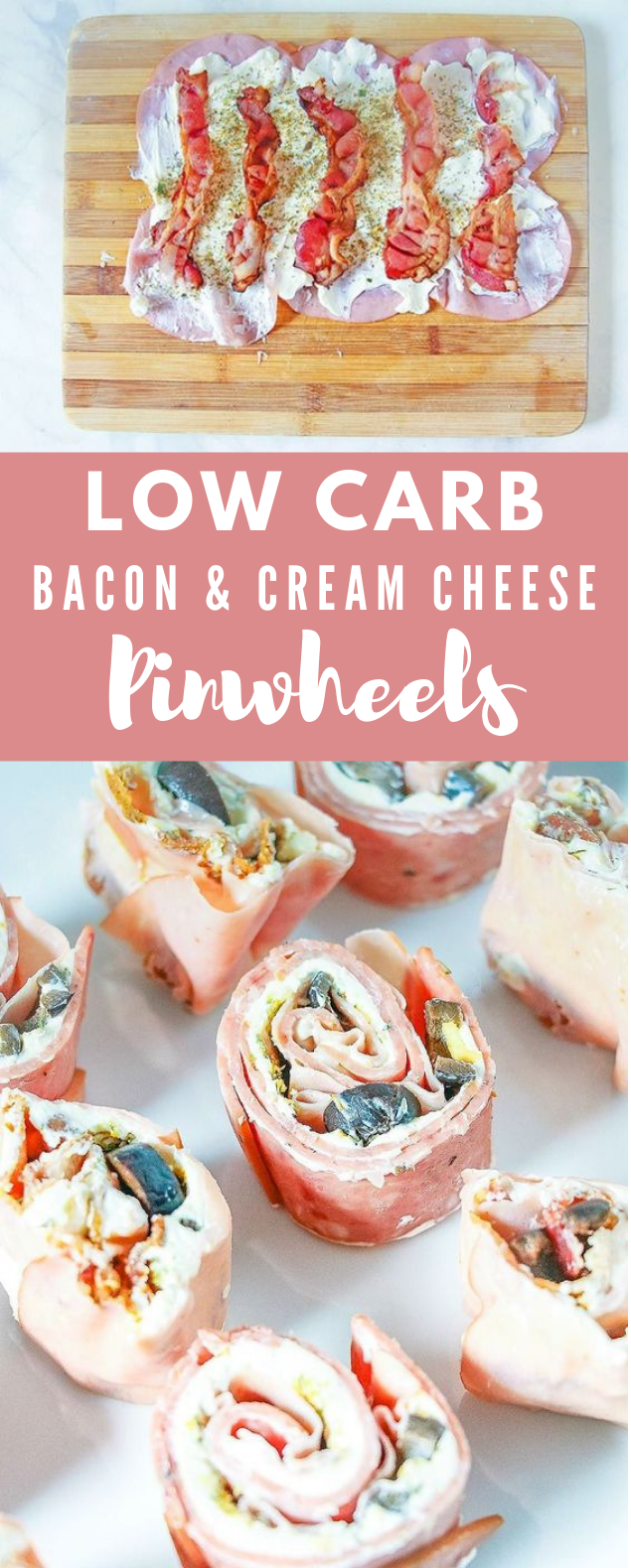 LOW CARB PINWHEELS WITH BACON AND CREAM CHEESE #LowCarb #Pinwheels