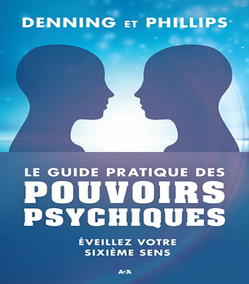 Le Guide Pratique Des Pouvoirs Psychiques : (éveillez votre sixième sens) PDF Le Guide Pratique Des Pouvoirs Psychiques : (éveillez votre sixième sens) PDF