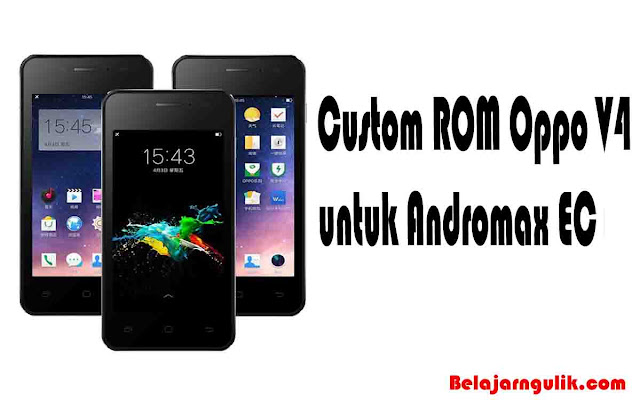 Custom Rom Oppo V4 Untuk Andromax Ec