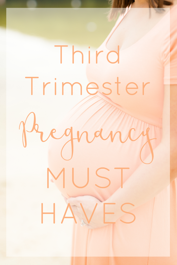 Third trimester essentials