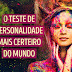 PREPARADO PARA O TESTE DE PERSONALIDADE MAIS CERTEIRO DO MUNDO? CONFIRA
