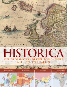 Historica: Der grosse Atlas der Weltgeschichte mit über 1200 Karten