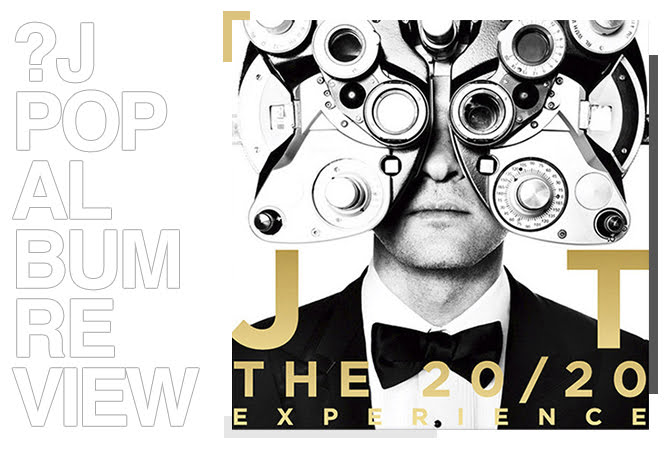 Album review: Justin Timberlake - The 20/20 experience | Random J Pop Album review: Justin Timberlake - The 20/20 experience | Random J Pop