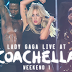 DOWNLOAD ~ AUDIOS/VIDEO HD: Lady Gaga Live at Coachella 2017 (Weekend 1)