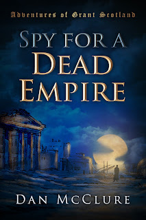 Book Showcase: Spy for a Dead Empire by Dan McClure Book Showcase: Spy for a Dead Empire by Dan McClure